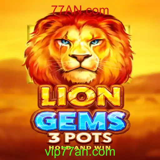 Descubra o Mundo de LionGems3pots com 77AN.com